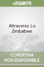Attraverso Lo Zimbabwe libro