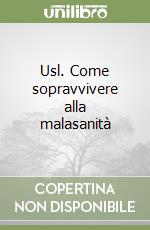 Usl. Come sopravvivere alla malasanità libro