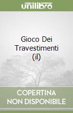 Gioco Dei Travestimenti (il) libro