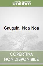 Gauguin. Noa Noa