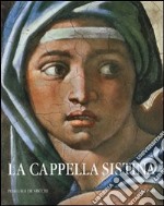 La Cappella Sistina. Il restauro degli affreschi di Michelangelo libro