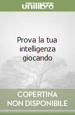 Prova la tua intelligenza giocando