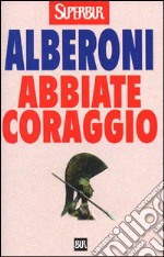 Abbiate coraggio libro