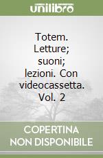 Totem. Letture; suoni; lezioni. Con videocassetta. Vol. 2 libro