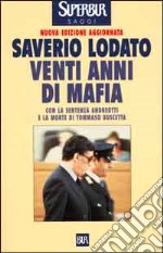 Venti anni di mafia. C'era una volta la lotta alla mafia libro