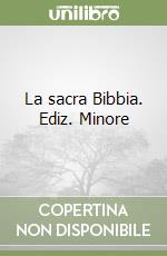 La sacra Bibbia. Ediz. Minore libro