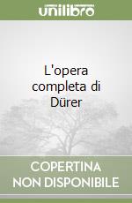 L'opera completa di Dürer libro