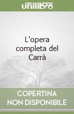 L'opera completa del Carrà libro