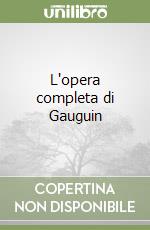 L'opera completa di Gauguin