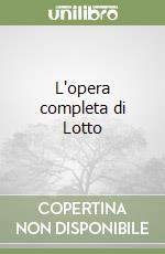 L'opera completa di Lotto