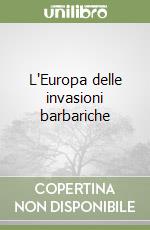 L'Europa delle invasioni barbariche