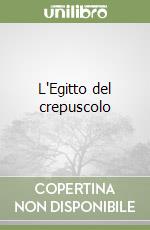 L'Egitto del crepuscolo libro