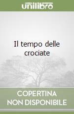 Il tempo delle crociate