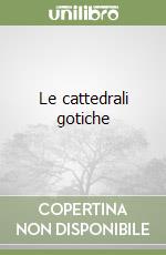 Le cattedrali gotiche