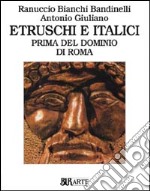 Etruschi e italici prima del dominio di Roma. Ediz. illustrata libro