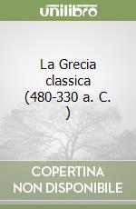 La Grecia classica (480-330 a. C. ) libro