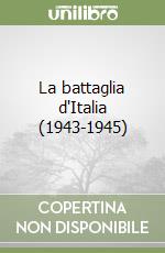 La battaglia d'Italia (1943-1945)