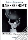 Il secolo breve. 1914-1991: l'era dei grandi cataclismi libro