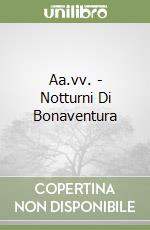 Aa.vv. - Notturni Di Bonaventura libro