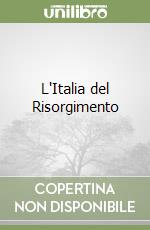 L'Italia del Risorgimento libro