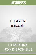 L'Italia del miracolo libro