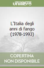 L'Italia degli anni di fango (1978-1993) libro