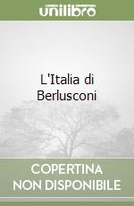 L'Italia di Berlusconi libro