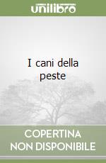 I cani della peste libro