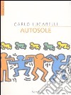 Autosole libro di Lucarelli Carlo