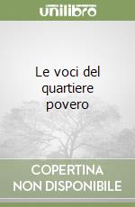 Le voci del quartiere povero libro