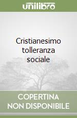 Cristianesimo tolleranza sociale libro