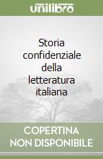 Storia confidenziale della letteratura italiana (2) libro