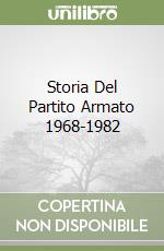 Storia Del Partito Armato 1968-1982