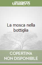 La mosca nella bottiglia libro