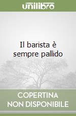 Il barista è sempre pallido libro