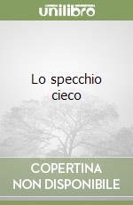 Lo specchio cieco libro