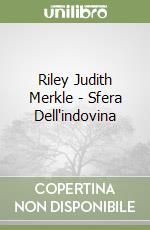 Riley Judith Merkle - Sfera Dell'indovina libro usato