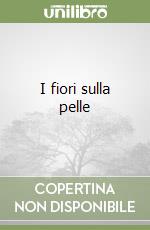 I fiori sulla pelle libro