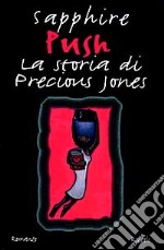 Push. La storia di Precious Jones libro