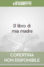 Il libro di mia madre