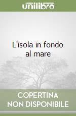 L'isola in fondo al mare libro