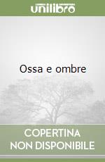 Ossa e ombre