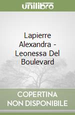Lapierre Alexandra - Leonessa Del Boulevard libro
