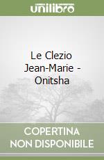 Le Clezio Jean-Marie - Onitsha libro