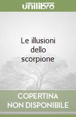 Le illusioni dello scorpione libro