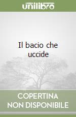 Il bacio che uccide libro