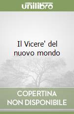 Il Vicere' del nuovo mondo libro