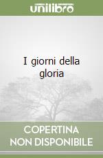 I giorni della gloria libro