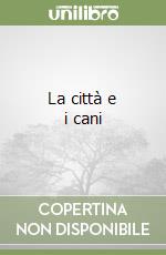 La città e i cani libro