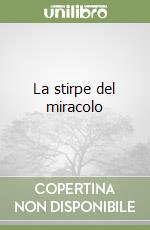 La stirpe del miracolo libro